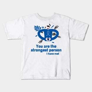 you are the strongest person I have met Kids T-Shirt